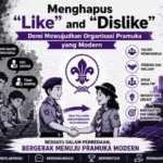 Menghapus Penyakit ‘Like and Dislike’ Demi Mewujudkan Organisasi Pramuka yang Modern