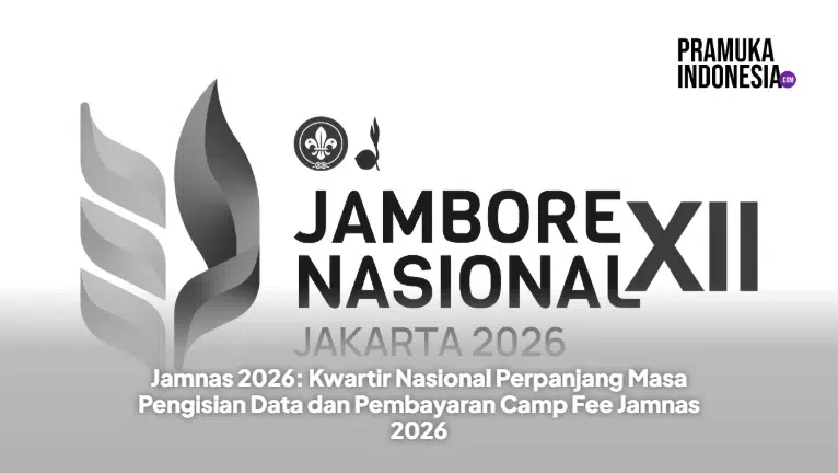 Jamnas 2026: Kwartir Nasional Perpanjang Masa Pengisian Data dan Pembayaran Camp Fee Jamnas 2026